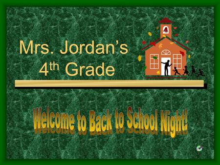 Mrs. Jordan’s 4 th Grade Teamwork is the Key! Student Teacher Parent.