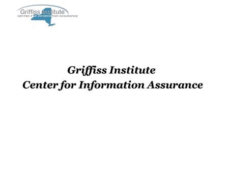 Griffiss Institute Center for Information Assurance.