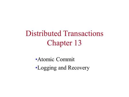 Distributed Transactions Chapter 13