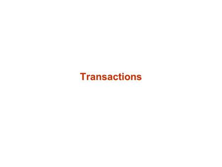 Transactions. Chapter 14: Transactions Transaction Concept Transaction State Concurrent Executions Serializability Recoverability Implementation of Isolation.