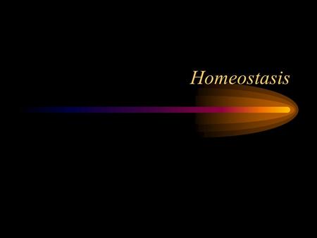 Homeostasis. What is homeostasis? The ability of the organism to maintain a constant internal state. This process by which conditions are returned to.