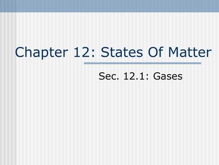 Chapter 12: States Of Matter