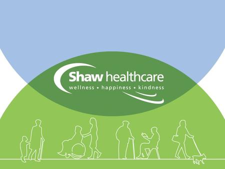 Lifesciences and Healthcare Roadshow What is Shaw healthcare? An employee owned social enterprise company 4,500 employees in the UK £100m annual turnover.