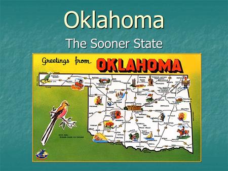Oklahoma The Sooner State. The Oklahoma state flag honors more than 60 groups of Native Americans and their ancestors. The blue field comes from a flag.