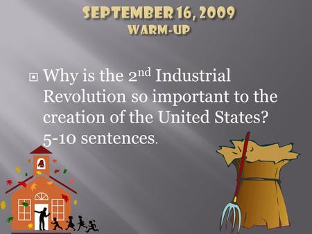  Why is the 2 nd Industrial Revolution so important to the creation of the United States? 5-10 sentences.