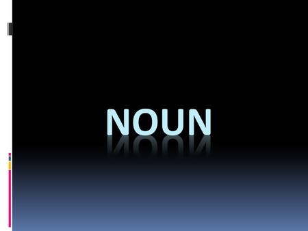 A noun is a word used to name a person, animal, place, thing, and abstract idea. Nouns are usually the first words which small children learn. What is.