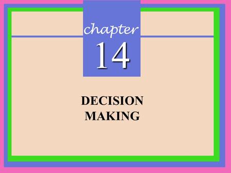Chapter 14 DECISION MAKING 1.