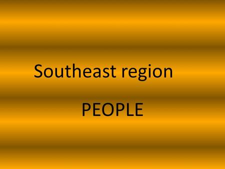 Southeast region PEOPLE.