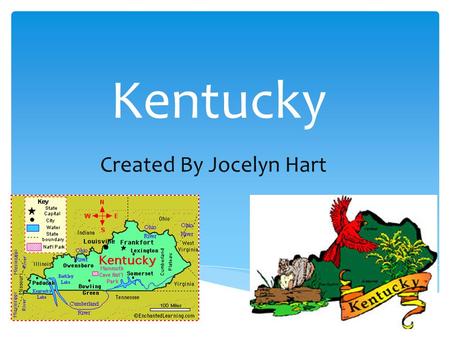 Kentucky Created By Jocelyn Hart.  Kentucky is in the Southeast Region.  Capital: Frankfort  Major Cities are Louisville, Paducah, Covington.  States.