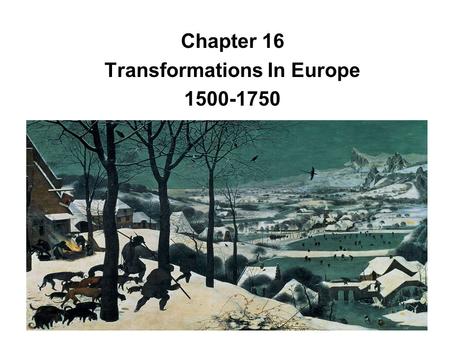 Chapter 16 Transformations In Europe