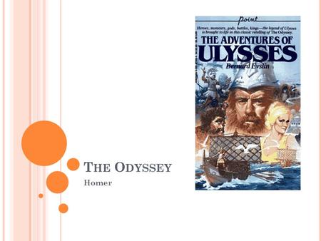T HE O DYSSEY Homer. M YTHOLOGY The group of stories (folklore/legends) associated with a culture Believed to be true Explains natural events that were.