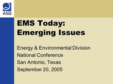 EMS Today: Emerging Issues Energy & Environmental Division National Conference San Antonio, Texas September 20, 2005.