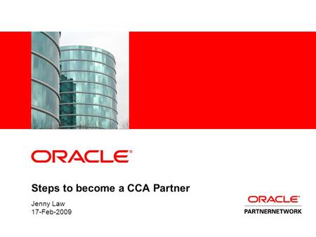 Steps to become a CCA Partner Jenny Law 17-Feb-2009.