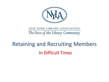 Retaining and Recruiting Members In Difficult Times.