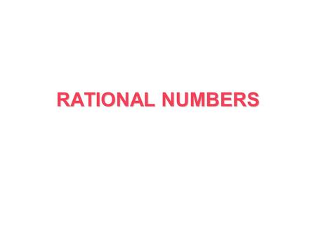 RATIONAL NUMBERS. Mental Math Warm Up Number from 1-6 48+ 21= 56+38= 15+18+17= 125+186= 530+280= 176+125=