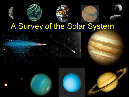 A Survey of the Solar System. Geocentric vs. Heliocentric.