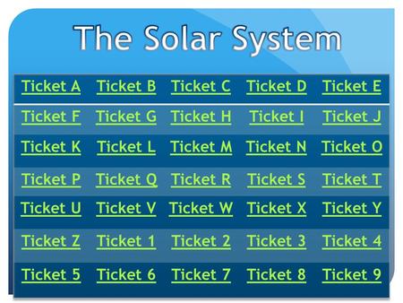 Ticket A 99 percent of the solar system’s mass is in the what. Click here for answer.