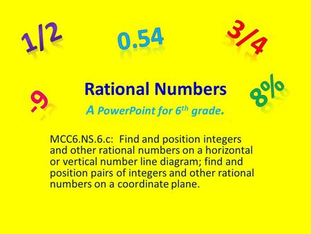 Rational Numbers A PowerPoint for 6th grade.