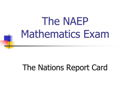 The NAEP Mathematics Exam The Nations Report Card.