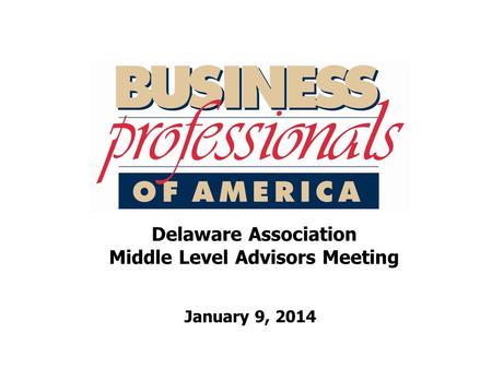 Delaware Association Middle Level Advisors Meeting January 9, 2014.