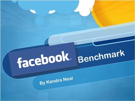 Benchmark By Kendra Neal. What is Facebook? Facebook is a social network service and website launched in February 2004 that is operated and privately.