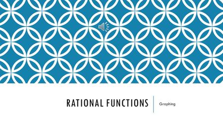 RATIONAL FUNCTIONS Graphing The Rational Parent Function’s Equation and Graph: The Rational Parent Function’s Equation and Graph:. The graph splits.