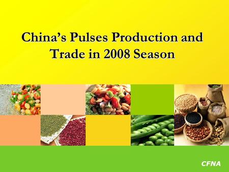 CFNA China’s Pulses Production and Trade in 2008 Season.