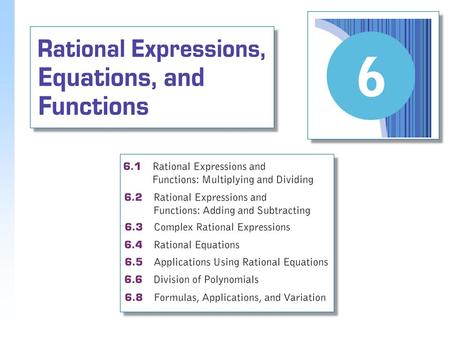 Rational Expressions A rational expression is any expression that consists of a polynomial divided by a nonzero polynomial. Examples of rational expressions: