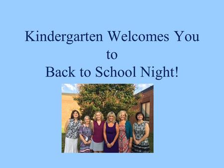 Kindergarten Welcomes You to Back to School Night!
