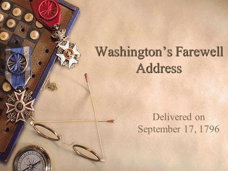 Washington’s Farewell Address Delivered on September 17, 1796.