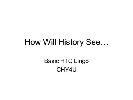 How Will History See… Basic HTC Lingo CHY4U. The Economist, Jan. 19-25, 2013, Cover.