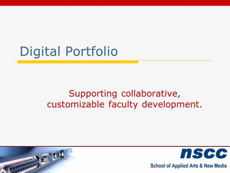 Digital Portfolio Supporting collaborative, customizable faculty development.