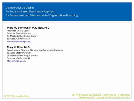 Collaborative Co-Design: An Evidence-Based User-Centric Approach for Assessment and Advancement of Organizational Learning. Mary M. Somerville, MA, MLS,