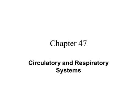 Chapter 47 Circulatory and Respiratory Systems. Electrocardiogram.