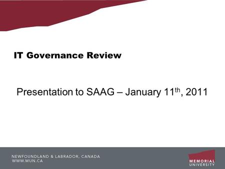 IT Governance Review Presentation to SAAG – January 11 th, 2011.