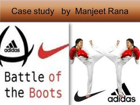 Case study by Manjeet Rana