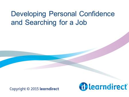 Developing Personal Confidence and Searching for a Job.