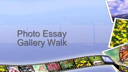 Photo Essay Gallery Walk