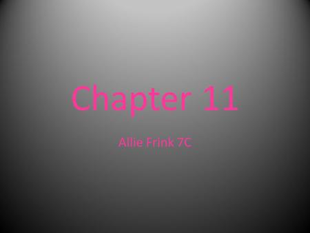 Chapter 11 Allie Frink 7C. Noun Abstract noun Common noun.