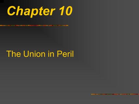 Chapter 10 The Union in Peril. Economic Differences in North and South South Agriculture Slavery Wealthy Small Population North Manufacturing Anti-Slavery.