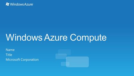 Operating System for the Cloud Runs applications in the cloud Provides Storage Application Management Windows Azure ideal for applications needing: