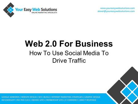 Web 2.0 For Business How To Use Social Media To Drive Traffic.