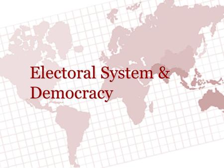 Electoral System & Democracy. F UNCTIONS OF E LECTIONS  Most change in the United States comes about on the basis of elections.  Elections generally.