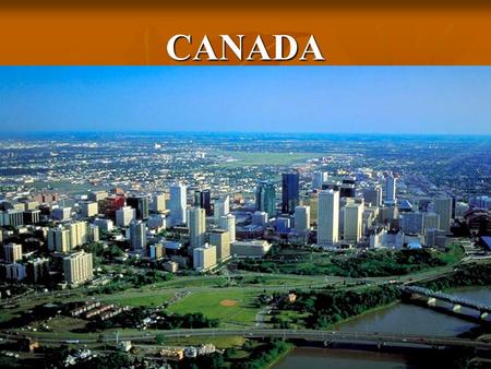 CANADA. Canada is the second largest country in the world It is nearly as big as all of Europe.