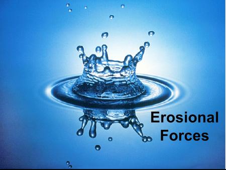 Erosional Forces.