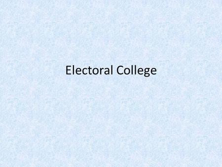 Electoral College. Origins Article II Section 1 establishes the Electoral College for choosing the President. “Each State shall appoint …a number of Electors,