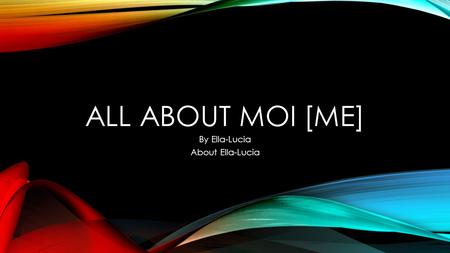 ALL ABOUT MOI [ME] By Ella-Lucia About Ella-Lucia.