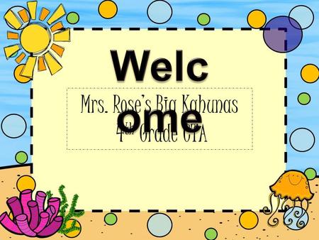 Mrs. Rose’s Big Kahunas 4 th Grade CTA. Mrs. Rose 21st year of teaching Taught 2 nd grade, reading specialist, 4 th grade teacher B.S. Elementary Education.