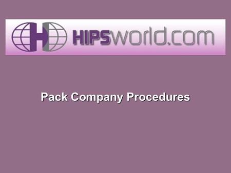 Pack Company Procedures. Accepting a HIP request from a supplier Allocating the Component Providers Sending the instruction through to the Component Providers.