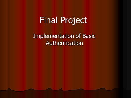 Final Project Implementation of Basic Authentication.
